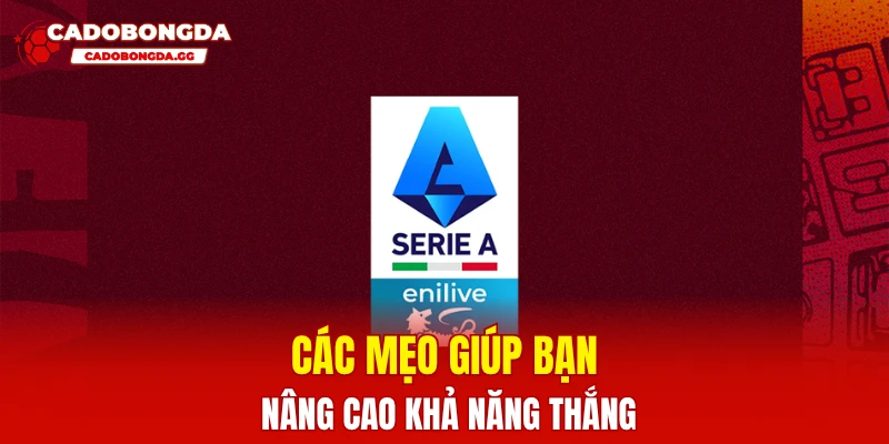 Các mẹo giúp bạn nâng cao khả năng thắng