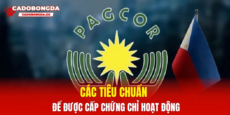 Các tiêu chuẩn để được cấp chứng chỉ hoạt động