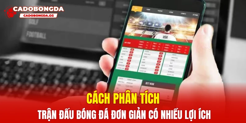 Cách phân tích trận đấu bóng đá đơn giản có nhiều lợi ích