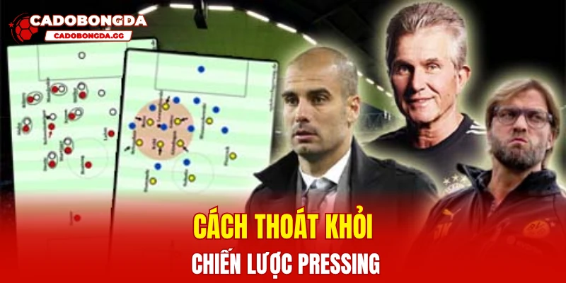 Cách thoát khỏi chiến lược pressing