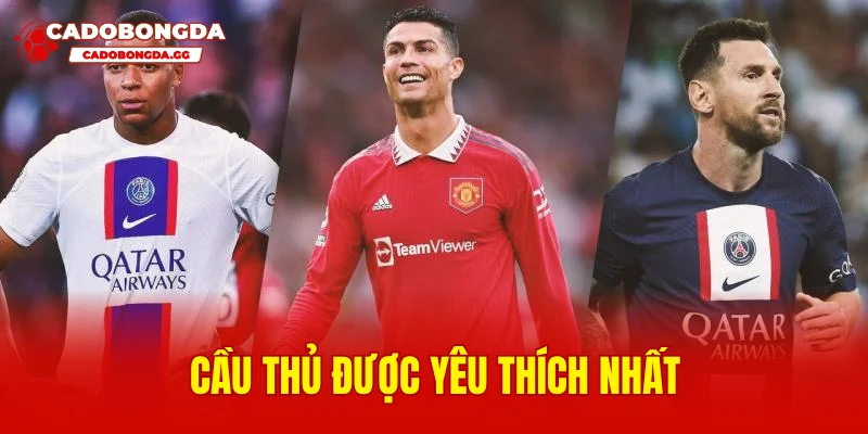 Cầu thủ được yêu thích nhất