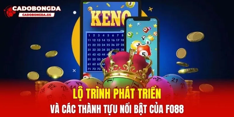 Lộ trình phát triển và các thành tựu nổi bật của FO88