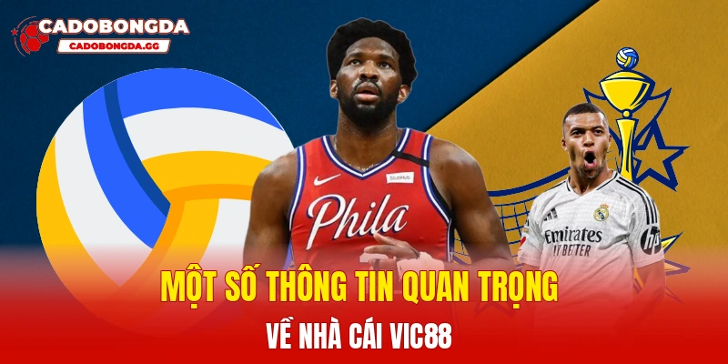 Một số thông tin quan trọng về nhà cái Vic88
