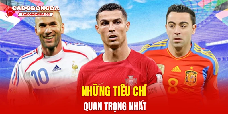Những tiêu chí quan trọng nhất