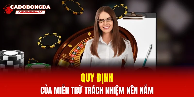 Quy định của miễn trừ trách nhiệm nên nắm