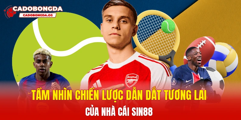 Tầm nhìn chiến lược dẫn dắt tương lai của nhà cái SIN88