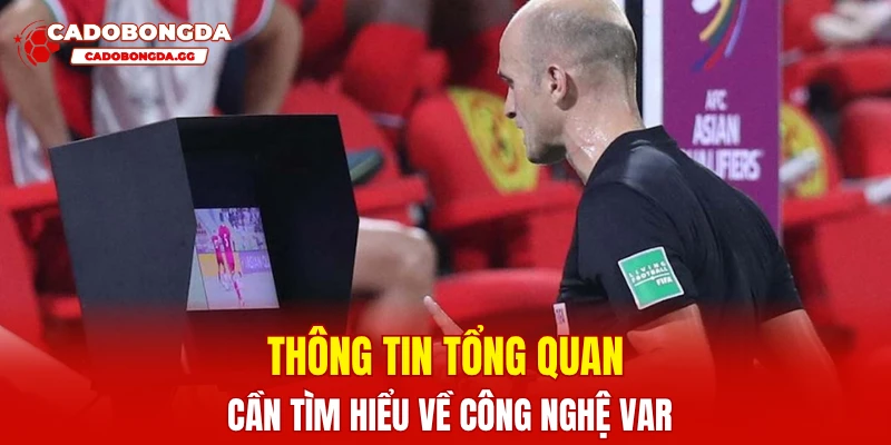 Thông tin tổng quan cần tìm hiểu về công nghệ var